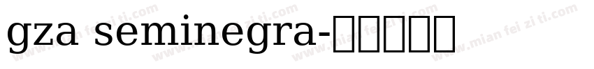 gza seminegra字体转换